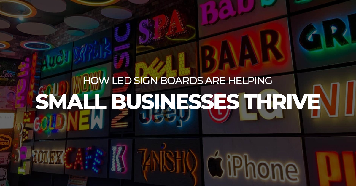 How LED Sign Boards Are Helping Small Businesses Thrive