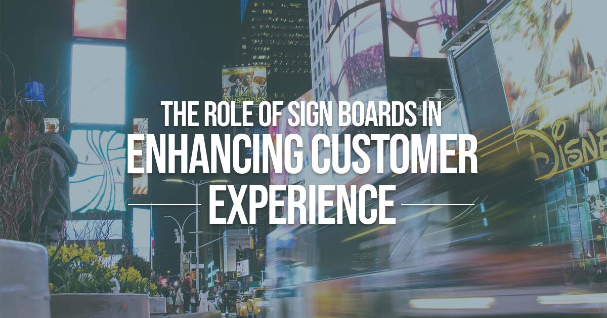 The Role of Sign Boards in Enhancing Customer Experience