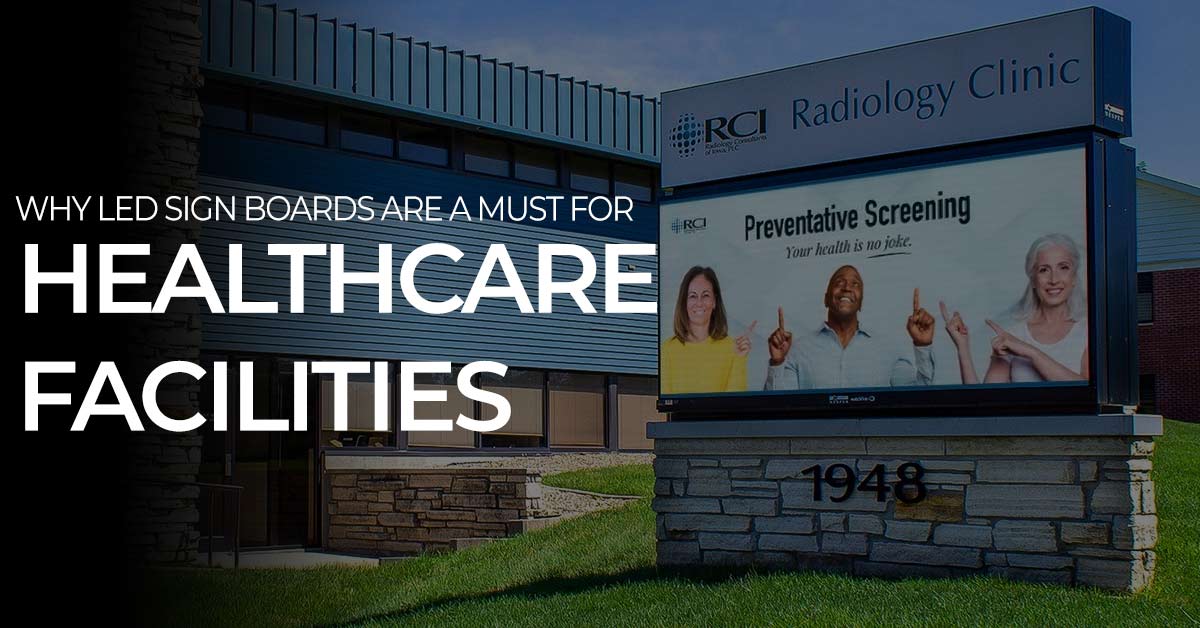 Why LED Sign Boards Are a Must for Healthcare Facilities